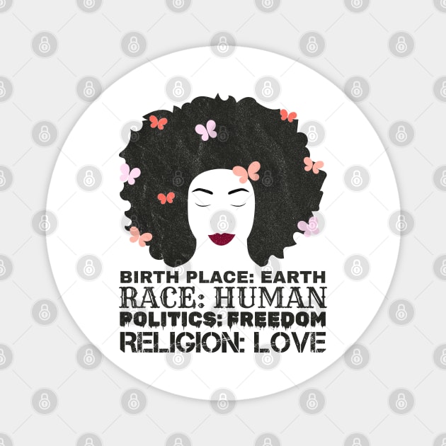 Race Human - birth place: earth race: human politics: freedom religion: love Magnet by Icrtee